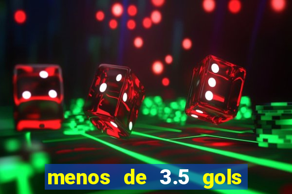 menos de 3.5 gols o que significa betano