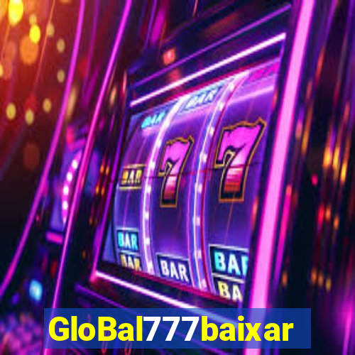 GloBal777baixar