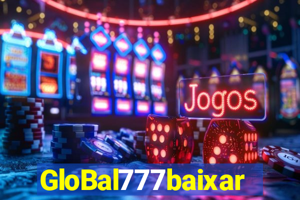 GloBal777baixar