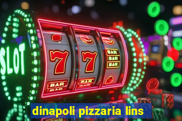 dinapoli pizzaria lins