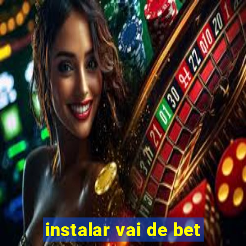 instalar vai de bet