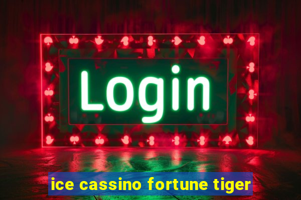 ice cassino fortune tiger