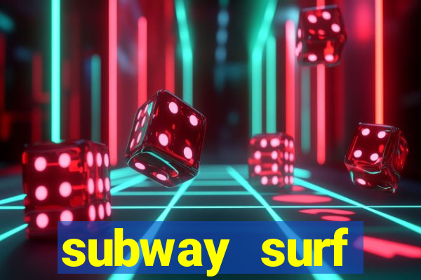 subway surf deposito 1 real