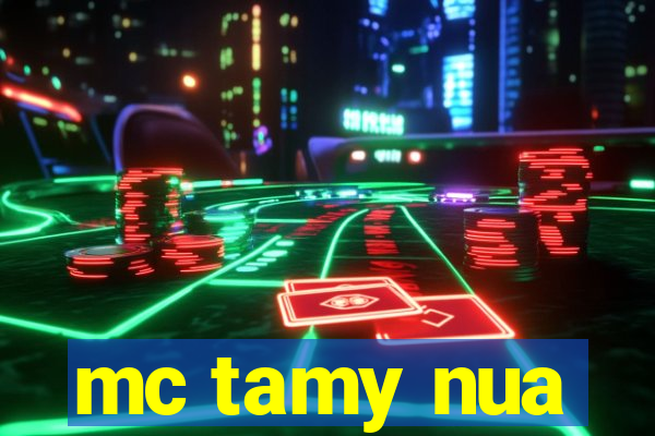 mc tamy nua