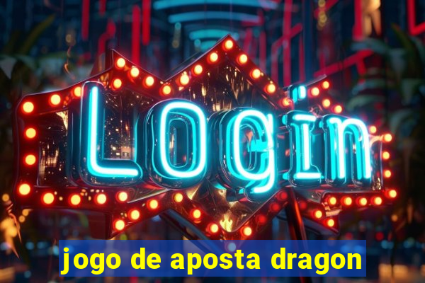 jogo de aposta dragon