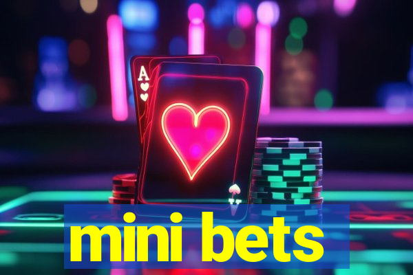 mini bets