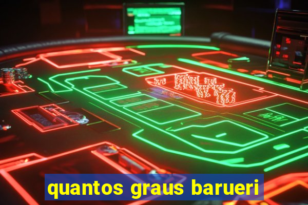 quantos graus barueri