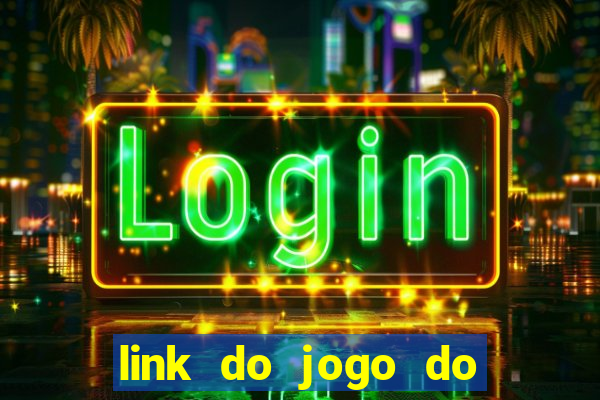 link do jogo do tigre para ganhar dinheiro