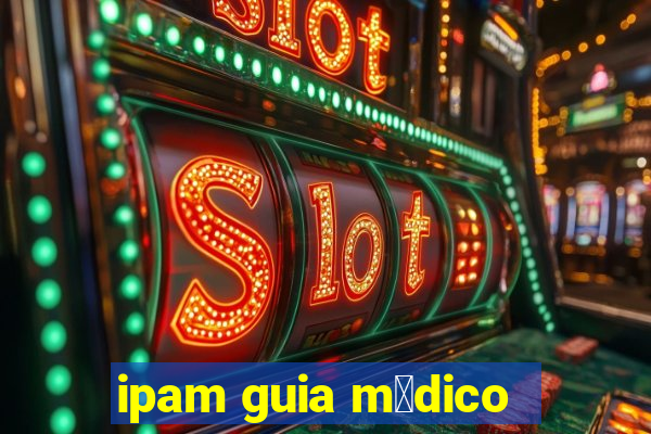 ipam guia m茅dico