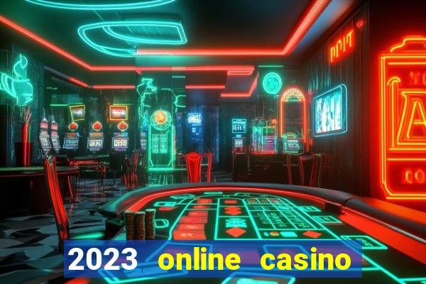 2023 online casino real money