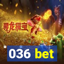 036 bet