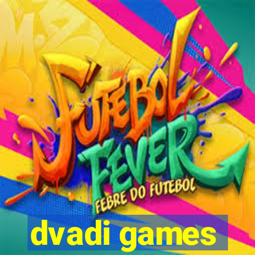 dvadi games