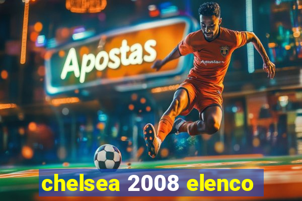 chelsea 2008 elenco