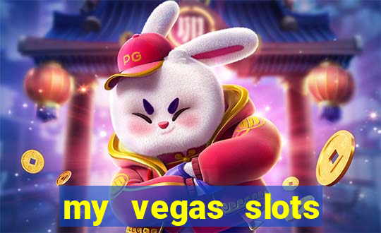 my vegas slots free chips