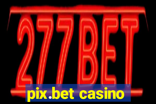 pix.bet casino