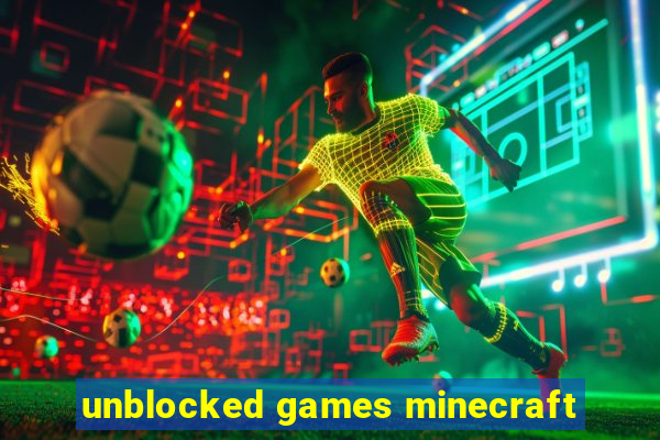 unblocked games minecraft