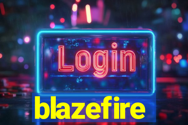 blazefire