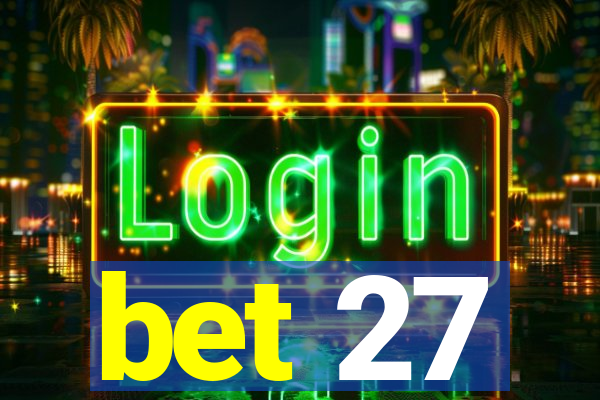 bet 27