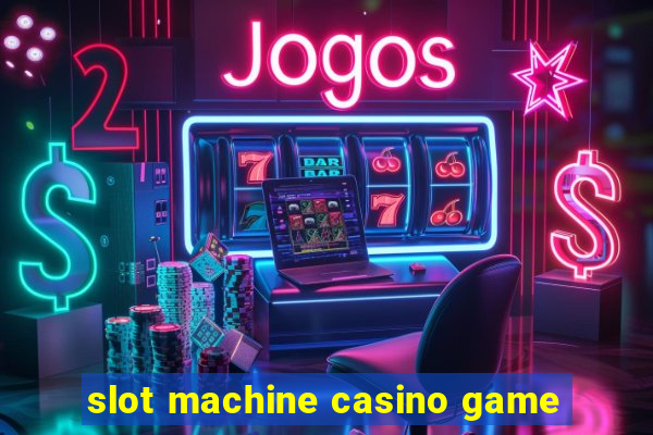 slot machine casino game