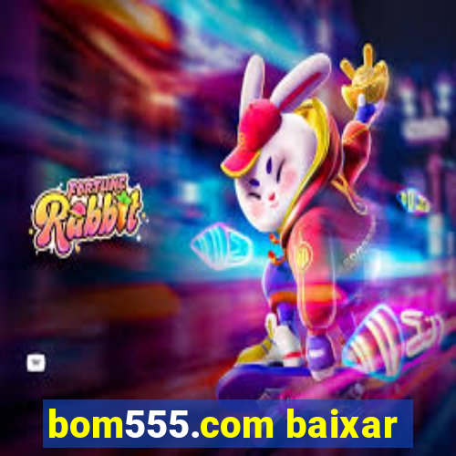 bom555.com baixar