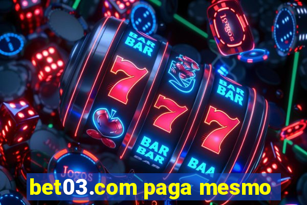 bet03.com paga mesmo