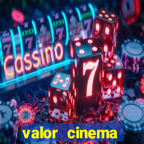 valor cinema shopping paralela