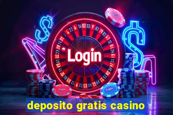 deposito gratis casino