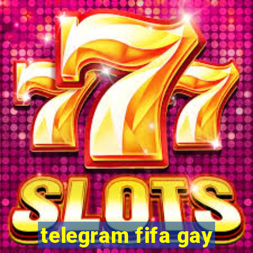 telegram fifa gay