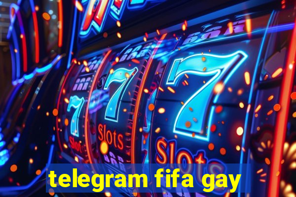 telegram fifa gay