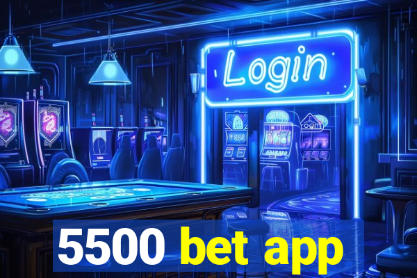 5500 bet app