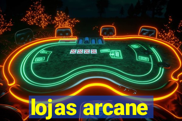 lojas arcane