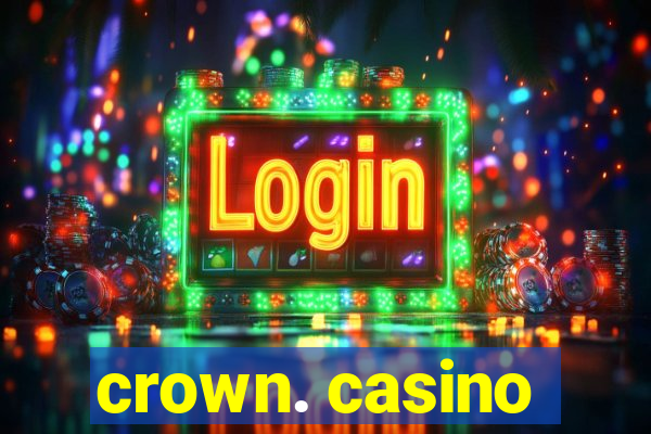 crown. casino