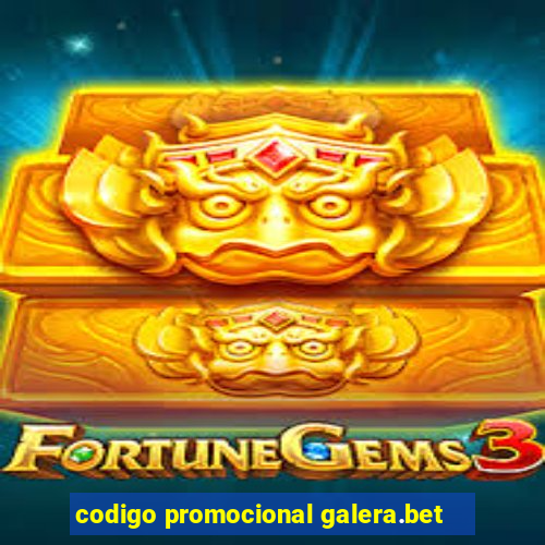 codigo promocional galera.bet