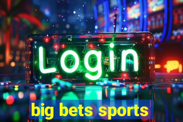 big bets sports