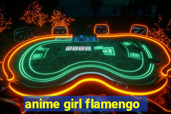 anime girl flamengo