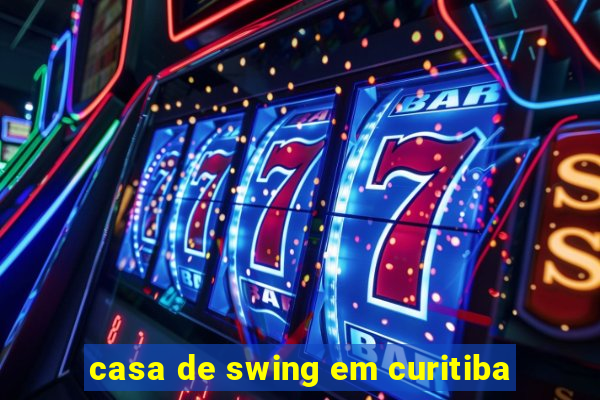 casa de swing em curitiba