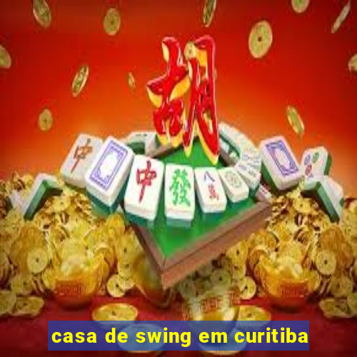 casa de swing em curitiba