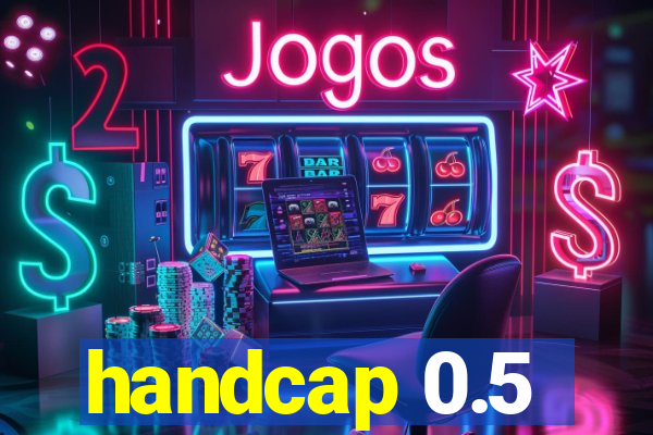 handcap 0.5