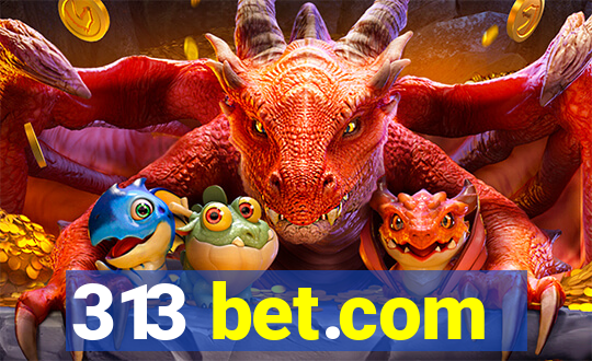 313 bet.com