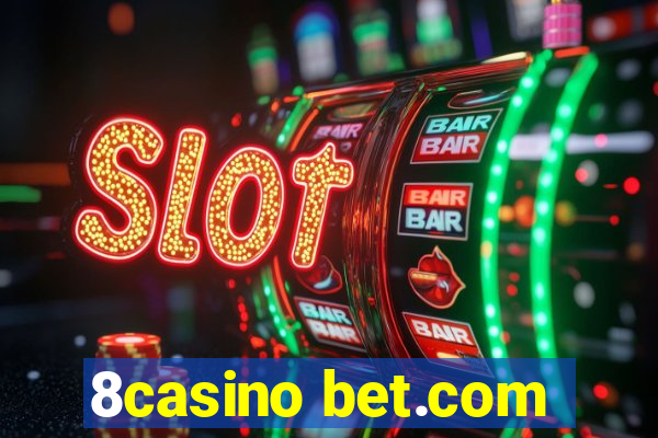 8casino bet.com