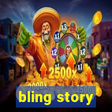 bling story