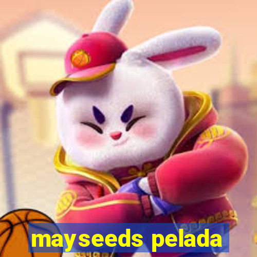 mayseeds pelada