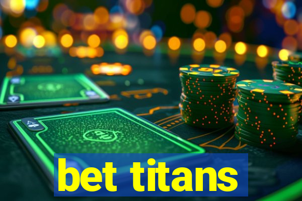 bet titans