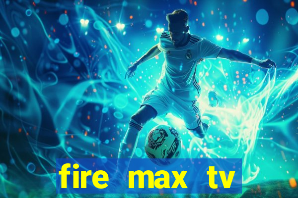 fire max tv futebol ao vivo 2023