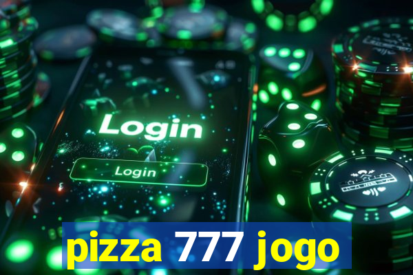 pizza 777 jogo