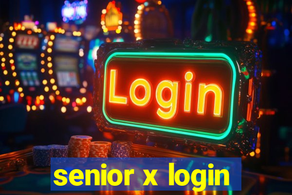 senior x login