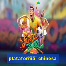 plataforma chinesa de jogos de cassino