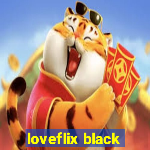 loveflix black