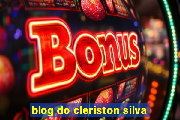 blog do cleriston silva