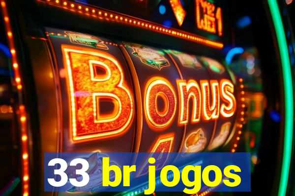 33 br jogos